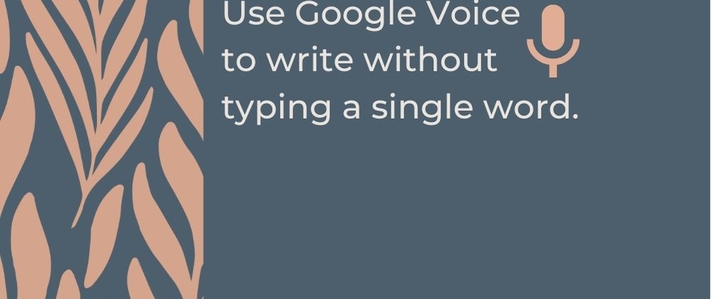 banner saying "use google voice to write without typing a single word"